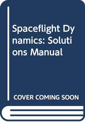 9780070701076: Spaceflight Dynamics: Solutions Manual