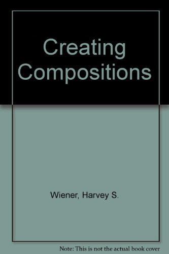 Creating Compositions (9780070701625) by Wiener, Harvey S.