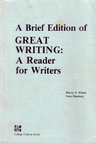 A Brief Edition of Great Writing: A Reader for Writers (9780070701816) by Harvey S. Wiener; Nora Eisenberg