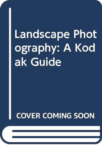 Beispielbild fr Landscape Photography : A Kodak Guide zum Verkauf von Better World Books
