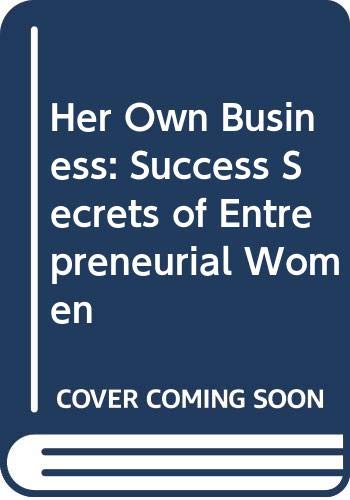 Beispielbild fr Her Own Business : Success Secrets of Women Entrepreneurs zum Verkauf von Gilboe Books