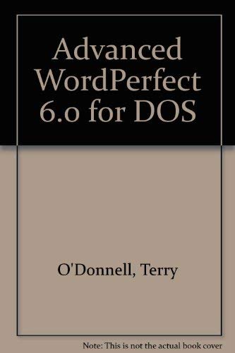 Advanced Wordperfect 6.0 for DOS (9780070704138) by O'Donnell, Terrence P.