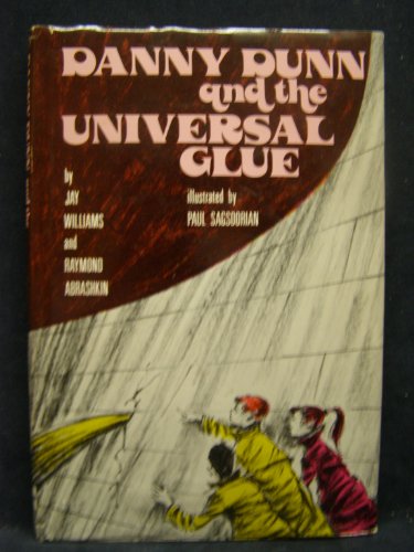 Danny Dunn and the Universal Glue (9780070705500) by Jay Williams; Raymond Abrashkin