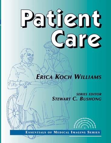 Imagen de archivo de Patient Care: Essentials of Medical Imaging Series a la venta por Irish Booksellers