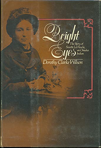 Imagen de archivo de Bright Eyes; The Story of Susette La Flesche, an Omaha Indian a la venta por Wonder Book