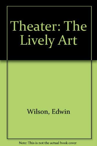 Stock image for Theater: The Lively Art for sale by BookHolders