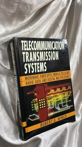 Beispielbild fr Telecommunication Transmission Systems: Microwave, Fiber Optic, Mobile Cellular Radio, Data, and Digital Multiplexing zum Verkauf von Wonder Book