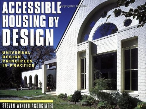 Imagen de archivo de Accessible Housing by Design : Universal Design Principles in Practice a la venta por Better World Books
