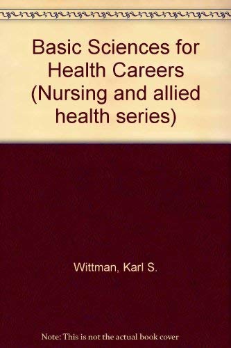 Stock image for Basic Sciences for Health Careers (Nursing and Allied Health Series) for sale by HPB-Emerald