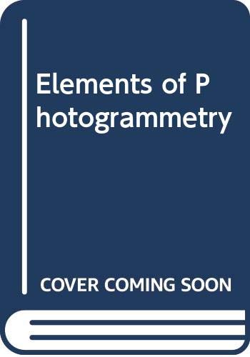 Stock image for Elements of Photogrammetry: With Air Photo Interpretation and Remote Sensing for sale by HPB-Red