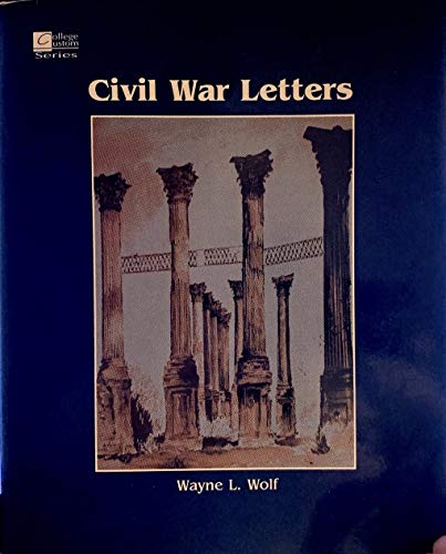 Stock image for Civil War Letters: From Macon to Missionary Ridge : The Civil War Letters of Captain S.C. and Mrs. Nanie Wilkerson (College Custom Series) for sale by HPB-Red
