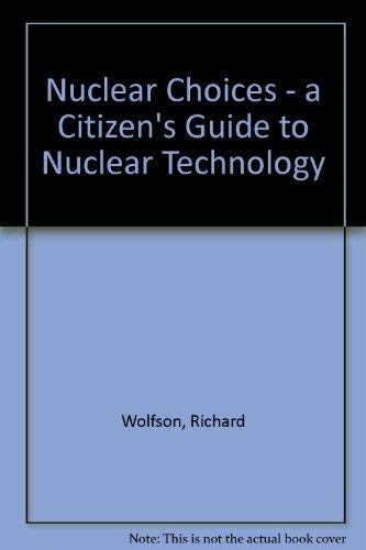 9780070715363: Nuclear Choices - a Citizen's Guide to Nuclear Technology
