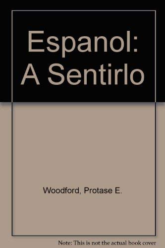 Espanol: A Sentirlo (9780070716568) by Woodford, Protase E.