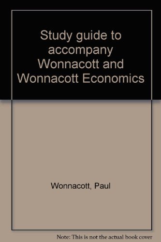 Study guide to accompany Wonnacott and Wonnacott Economics (9780070716612) by Wonnacott, Paul
