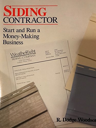 Siding Contractor: Start and Run a Money-Making Business (9780070717732) by Woodson, R. Dodge