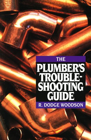 The Plumber's Troubleshooting Guide (9780070717770) by Woodson, R. Dodge