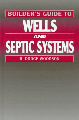 Beispielbild fr Builder's Guide to Wells and Septic Systems zum Verkauf von Better World Books