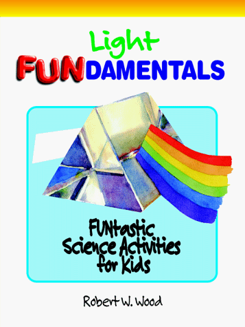 Imagen de archivo de Light Fundamentals (Funtastic Science Activities for Kids) a la venta por Hawking Books