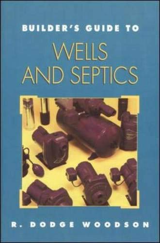 Builder's Guide to Wells and Septic Systems (9780070718395) by Woodson,R.