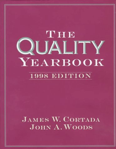 The Quality Yearbook 1998 (9780070718531) by Cortada, James W.; Woods, John A.