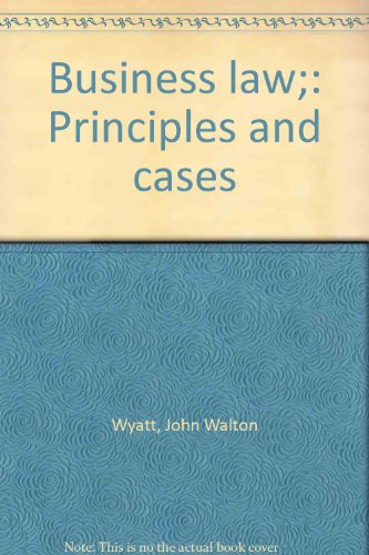 Business law;: Principles and cases