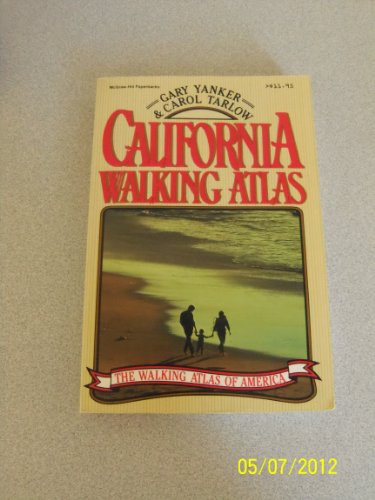 California Walking Atlas (Walking Atlas of America Series) (9780070722323) by Yanker, Gary; Tarlow, Carol