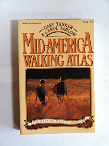 Mid-America Walking Atlas (Walking Atlas of America Series) (9780070722330) by Yanker, Gary; Tarlow, Carol