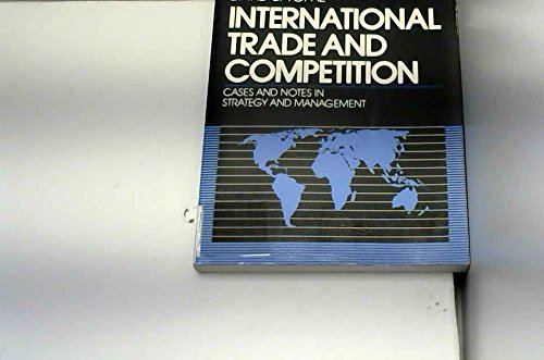 Beispielbild fr International Trade and Competition: Cases and Notes in Strategy and Management (Mcgraw Hill Series in International Business Economics) zum Verkauf von medimops