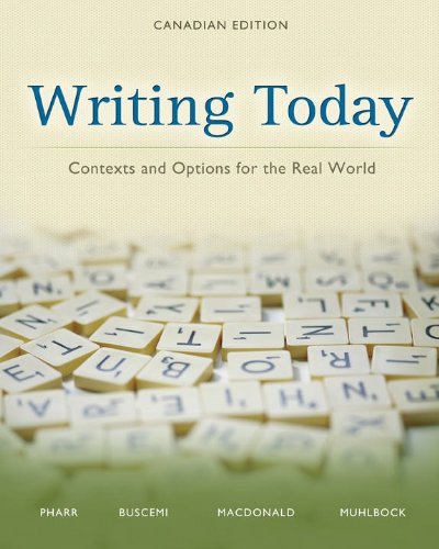 Stock image for Writing Today: Contexts and Options for the Real World Pharr, Donald; Buscemi, Santi; MacDonald, Erin and Muhlbock, Robert for sale by Aragon Books Canada