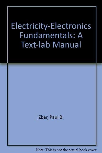 Imagen de archivo de Electricity-Electronics Fundamentals: a Text-Lab Manual, 2nd Edition; a la venta por BookDepart
