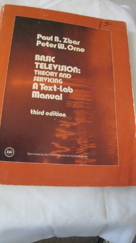 Stock image for Basic Television: Theory and Servicing : A Text-Lab Manual for sale by Solr Books