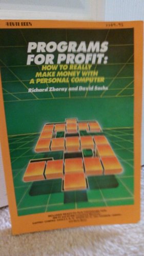Programs for Profit: How to Really Make Money with a Personal Computer (McGraw-Hill Accounting Series) (9780070727854) by Zboray, Richard