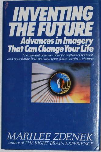 Beispielbild fr Inventing the Future : Advances in Imagery That Can Change Your Life zum Verkauf von Better World Books