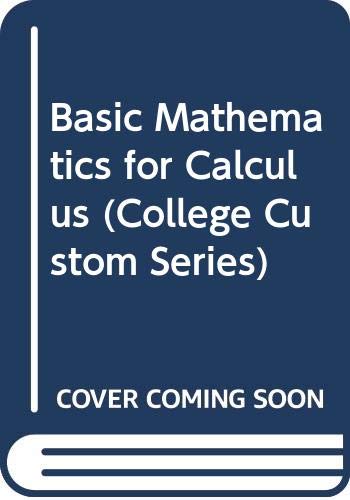 Imagen de archivo de Basic Mathematics for Calculus (College Custom Series) a la venta por HPB-Red