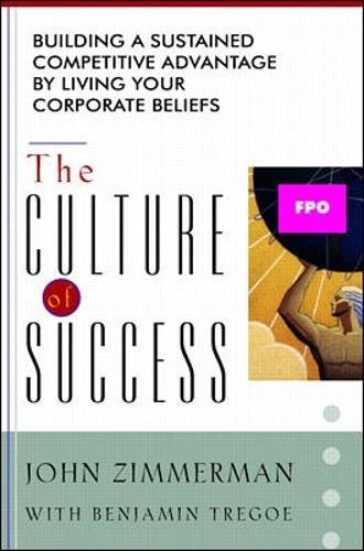 Beispielbild fr The Culture of Success : Building a Competitive Advantage by Keeping Your Corporate Vision in Sight zum Verkauf von Better World Books