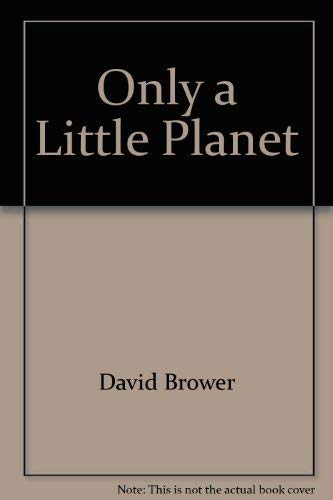 Imagen de archivo de Only a Little Planet a la venta por Better World Books
