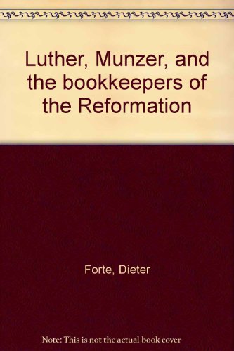 Imagen de archivo de Luther, Mu?nzer, and the bookkeepers of the Reformation a la venta por Redux Books