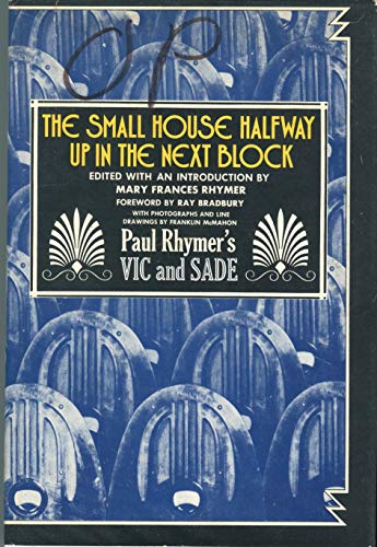 Stock image for The Small House Halfway Up in the Next Block: Paul Rhymer's Vic and Sade for sale by Open Books West Loop