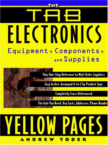 Stock image for The Tab Electronics Yellow Pages: Equipment, Components, and Supplies for sale by ThriftBooks-Dallas