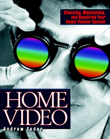 Stock image for Home Video : Choosing, Maintaining and Repairing Your Video System for sale by Robinson Street Books, IOBA