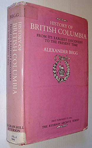 9780070774797: History of British Columbia from its earliest discovery to the present time (The Ryerson archive ser