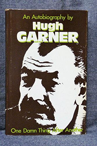 One Damn Thing After Another: An Autobiography By Hugh Garner