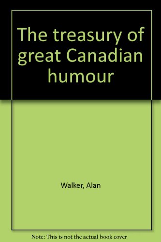 Stock image for The Treasury Of Great Canadian Humour for sale by M. W. Cramer Rare and Out Of Print Books