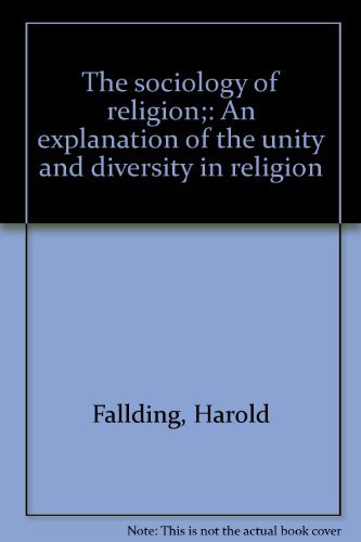 Beispielbild fr The sociology of religion;: An explanation of the unity and diversity in religion zum Verkauf von Wonder Book