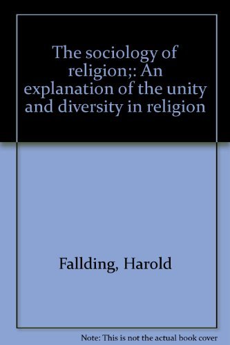 Stock image for The Sociology of Religion;: An explanation of the unity and diversity in religion for sale by Foggy Mountain Books