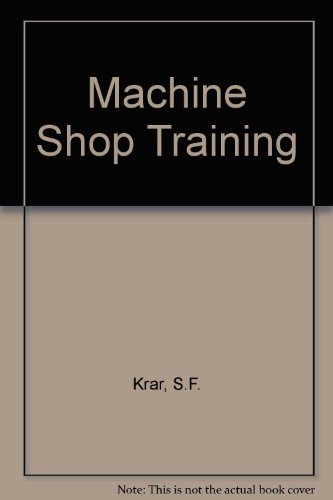 Beispielbild fr Machine Shop Training Second Edition zum Verkauf von Bay Used Books