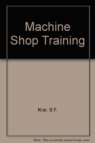 Imagen de archivo de Machine Shop Training Second Edition a la venta por Bay Used Books