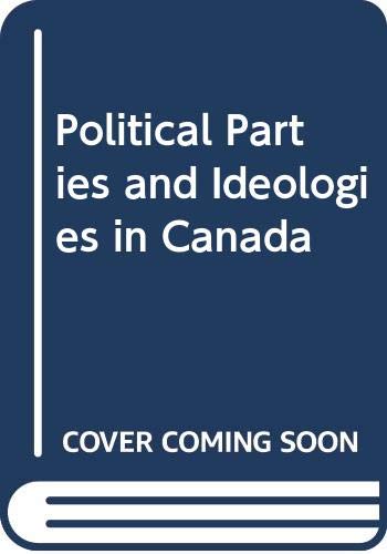 9780070776869: Political Parties and Ideologies in Canada