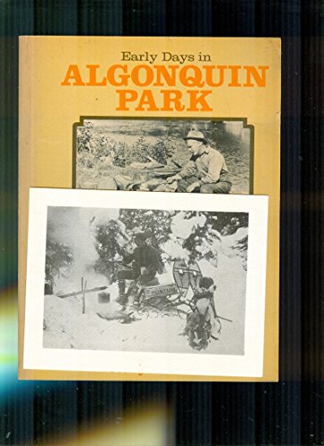 Stock image for Early Days in Algonquin Park for sale by Ann Open Book