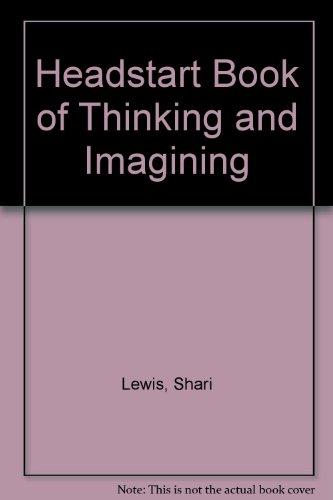 Beispielbild fr The Headstart Book of Thinking & Imagining: An Important New Way to Help Children from 2 to 6 Develop Readiness for Learning zum Verkauf von ThriftBooks-Dallas